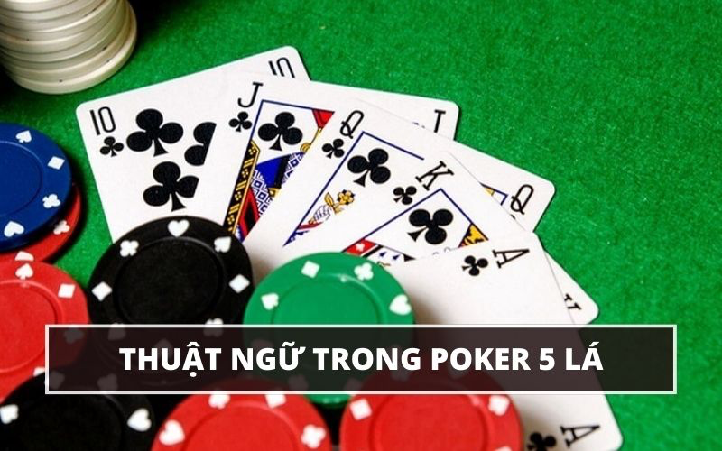 Poker 5 lá Hit Club là gì? Các mẹo Poker từ cao thủ