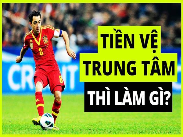Tiền vệ này có vai trò và nhiệm vụ gì?