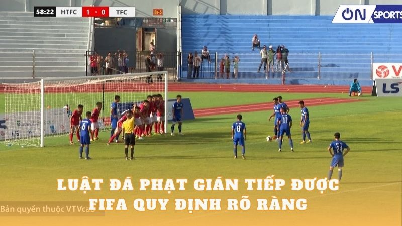 Các quy định pháp luật liên quan đến đá phạt gián tiếp 3 Những luật và quy định liên quan đến đá phạt gián tiếp - Bóng Đá Online Day