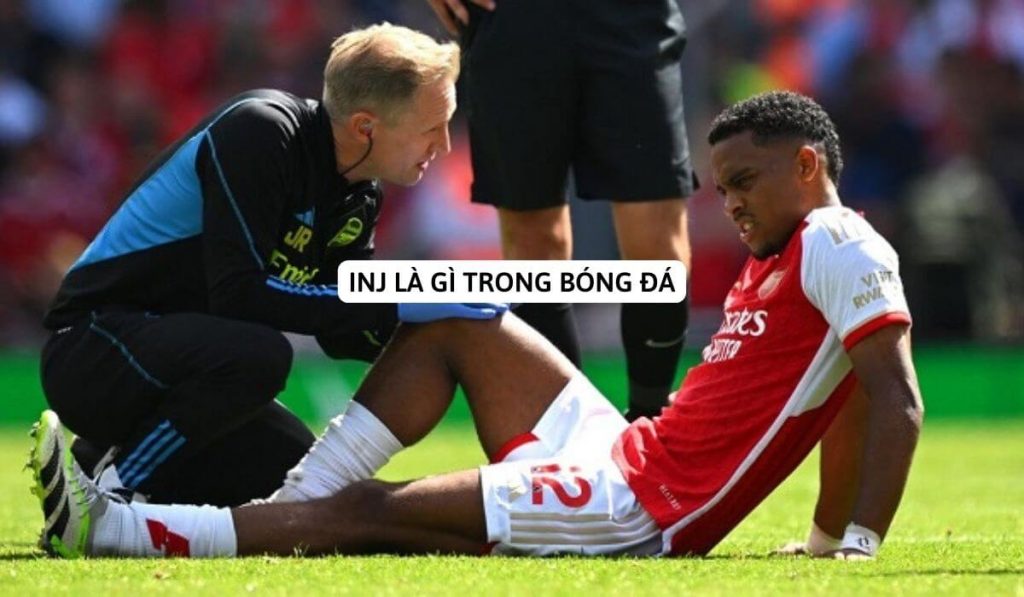 INJ trong bóng đá là gì? Ý nghĩa của thuật ngữ