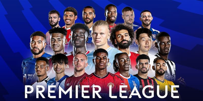 Premier League – Giải bóng đá hấp dẫn nhất Châu Âu