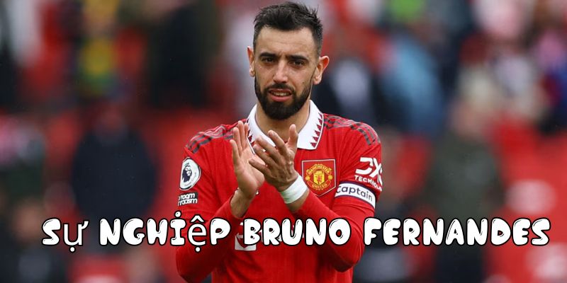 Bruno Fernandes - Người định hình phong cách chơi bóng của Manchester United